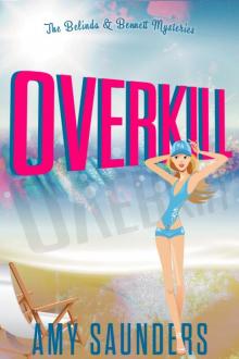 Overkill (The Belinda & Bennett Mysteries, Book Four) Read online