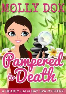 Pampered to Death: A Deadly Calm Day Spa Mystery