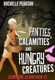 Panties, Calamities and Hungry Creatures (Grimstone Island) Read online