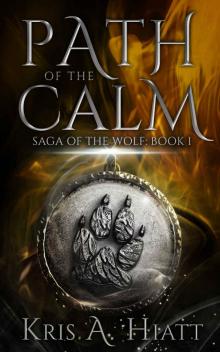 Path of The Calm (Saga of The Wolf Book 1)