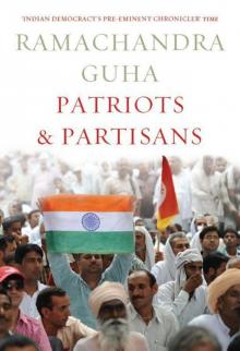 Patriots and Partisans: From Nehru to Hindutva and Beyond Read online
