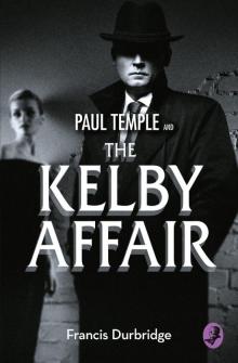 Paul Temple and the Kelby Affair Read online