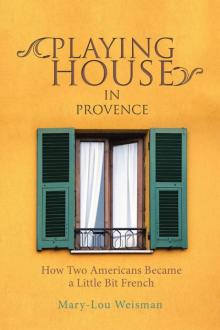Playing House in Provence Read online