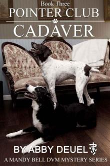 Pointer Club Cadaver (Mandy Bell DVM Series Book 3) Read online