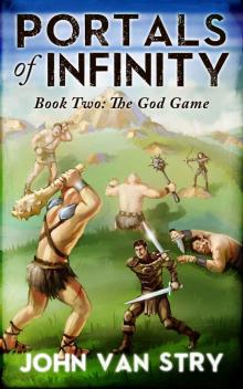 Portals of Infinity: Book Two: The God Game Read online