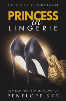 Princess in Lingerie: Lingerie #12 Read online