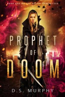 Prophet of Doom: Delphi Chronicles Book One Read online