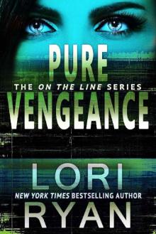 Pure Vengeance (On the Line Romantic Thriller Series Book 1) Read online