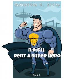 R.A.S.H (Rent.A.Super.Hero) (Society of Heroes with Indeterminate Talent Book 2) Read online