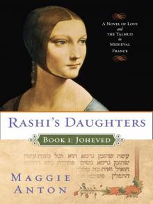 Rashi’s Daughters Book I: Joheved Read online