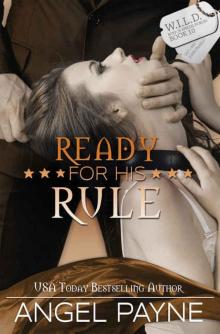 Ready For His Rule--A WILD Boys Novel (The WILD Boys of Special Forces Book 10) Read online