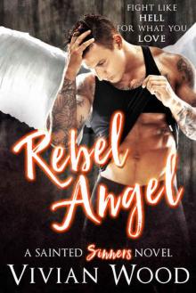 Rebel Angel: A Sainted Sinners Novel Read online