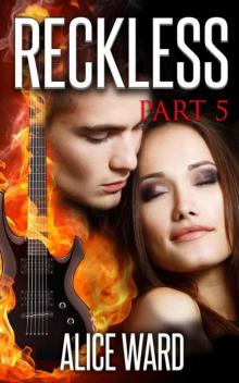 RECKLESS - Part 5 (The RECKLESS Series) Read online