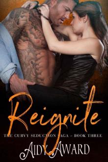 Reignite (Curvy Seduction Saga Book 3) Read online