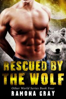 Rescued by the Wolf (Other World Series Book Four) Read online