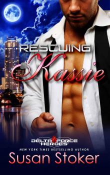 Rescuing Kassie: Delta Force Heroes, Book 5
