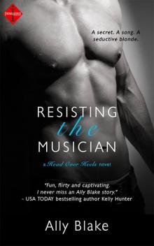 Resisting the Musician (a Head Over Heels Novel) (Entangled Indulgence)