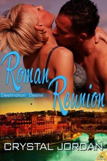 Roman Reunion (Destination: Desire) Read online