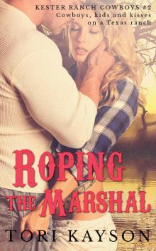 Roping the Marshal: A Sweet Contemporary Cowboy Romance (Kester Ranch Cowboys Book 2)