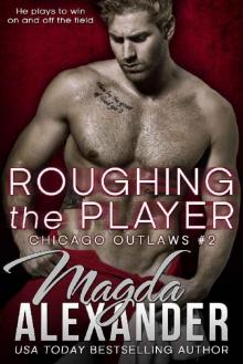 Roughing the Player (Chicago Outlaws Book 2) Read online