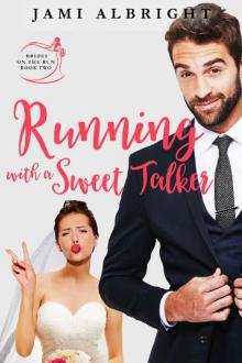 Running with a Sweet Talker (Brides on the Run Book 2) Read online