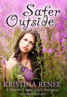Safer Outside (A Mature YA Romance) (The Outside Series) Read online