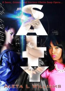 Salty: A Ghetto Soap Opera (Drama In The Hood) Read online