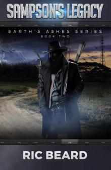 Sampson's Legacy: The Post-Apocalyptic Sequel To Legacy Of Ashes (Earth's Ashes Book 2) Read online