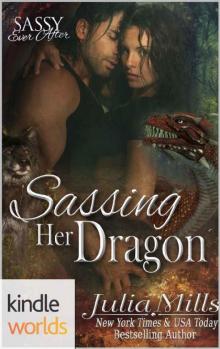 Sassy Ever After: Sassing Her Dragon (Kindle Worlds Novella) (Dragon Guard Series Book 18)