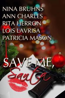 Save Me, Santa: 5 Holiday Stories of Romance & Suspense Read online