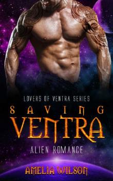 Saving Ventra: Alien Romance (Lovers of Ventra Series)