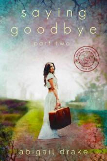 Saying Goodbye, Part Two (Passports and Promises Book 1) Read online