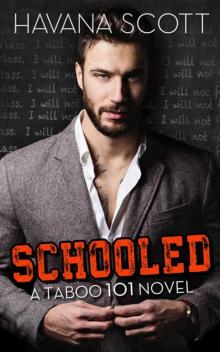 Schooled (Taboo 101 #1) Read online