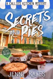 Secrets and Pies (A Callie's Kitchen Cozy Mystery Book 3) Read online