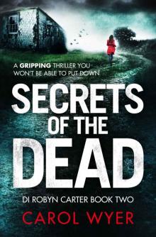 Secrets of the Dead: A serial killer thriller that will have you hooked (Detective Robyn Carter crime thriller series Book 2) Read online