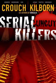 SERIAL KILLERS UNCUT - The Complete Psycho Thriller (The Complete Epic)