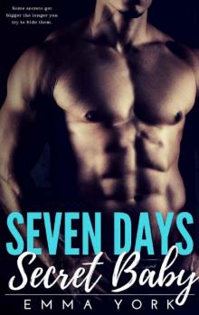 Seven Days Secret Baby_A Second Chance Romance Read online