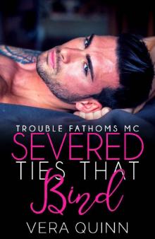 Severed Ties That Bind (Troubled Fathoms MC Book 1) Read online