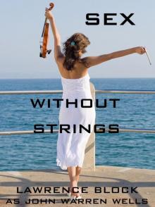Sex Without Strings: A Handbook for Consenting Adults (John Warren Wells on Sexual Behavior) Read online