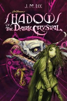 Shadows of the Dark Crystal Read online
