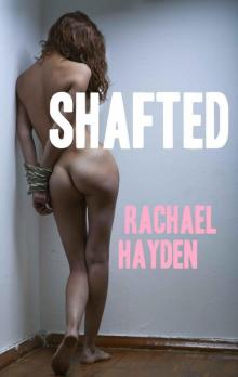 SHAFTED: an erotic thriller Read online
