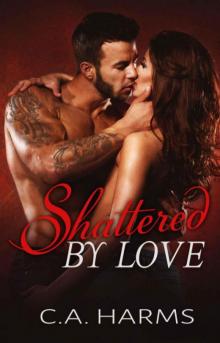 Shattered by Love Read online