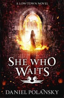 She Who Waits (Low Town 3) Read online