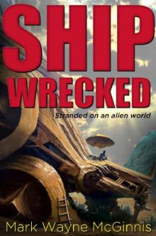 Ship Wrecked: Stranded on an alien world Read online