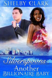 Silverspoons Series: Another Billionaire Baby - Book II Read online