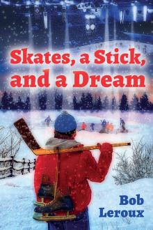 Skates, a Stick, and a Dream