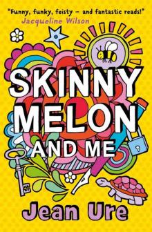 Skinny Melon and Me Read online