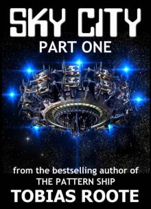 SKY CITY: PART 1) (The Pattern Universe Book 3) Read online