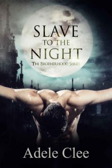 Slave to the Night (The Brotherhood Series, Book 2) Read online