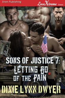 Sons of Justice 7: Letting Go of the Pain (Siren Publishing LoveXtreme Forever) Read online